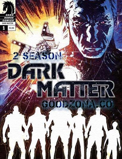 Темная материя / Dark Matter 2 сезон смотреть
