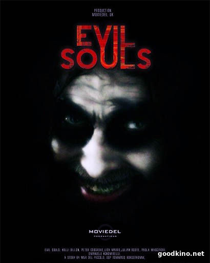 Злые души / Evil Souls (2015) смотреть